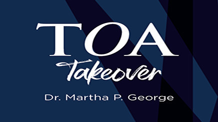 TOA Takeover with Dr. Martha George