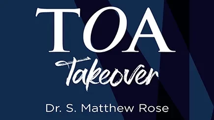 TOA Takeover with Dr. S. Matthew Rose