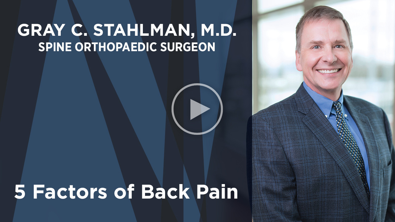 Dr. Gray C. Stahlman 5 Factors of Back Pain Tennessee Orthopaedic